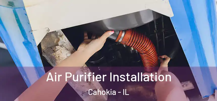 Air Purifier Installation Cahokia - IL