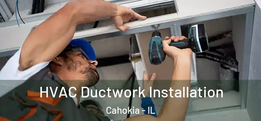  HVAC Ductwork Installation Cahokia - IL