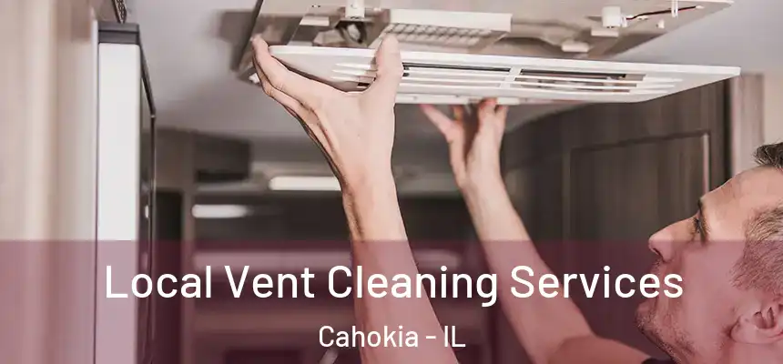  Local Vent Cleaning Services Cahokia - IL