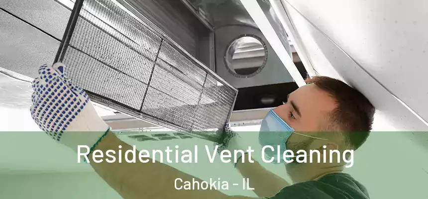  Residential Vent Cleaning Cahokia - IL
